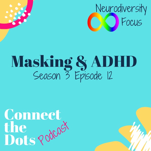 S3E12: Masking & ADHD