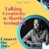 S3E13: Talking Creativity w/Martha Arrington