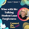 S3E17: Wine with Me: Talking Student Loan Forgiveness