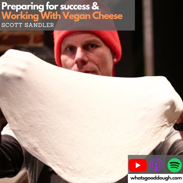 Preparing For Success and Working With Vegan Cheese with Scott Sandler