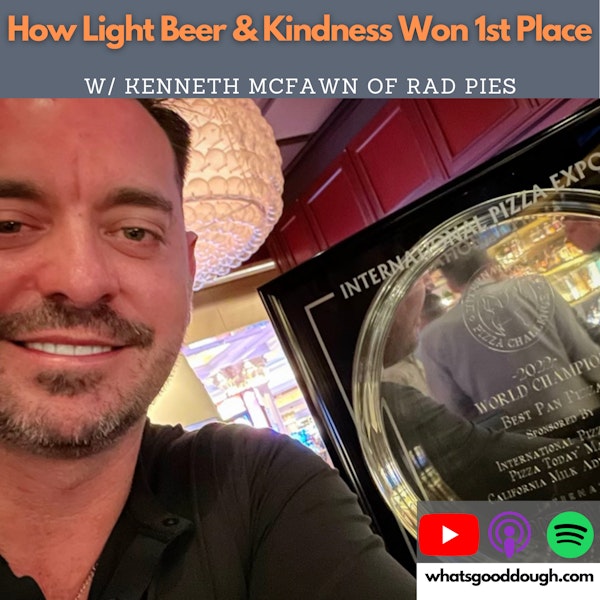 How Light Beer and Kindness Won 1st Place in the Pan Division at Pizza Expo w/ Kenneth McFawn of Rad Pies