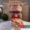 Arthur Bovino of NYC Best Pizza & Ooni- Pursue Pizza, Then Tell The World About It.