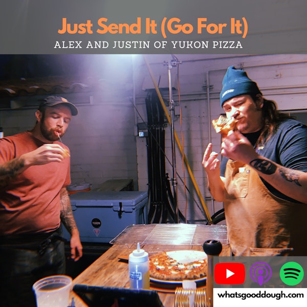 Alex And Justin of Yukon Pizza- Just Send It: Creating New Menu Items, Food Incubators and Build Outs