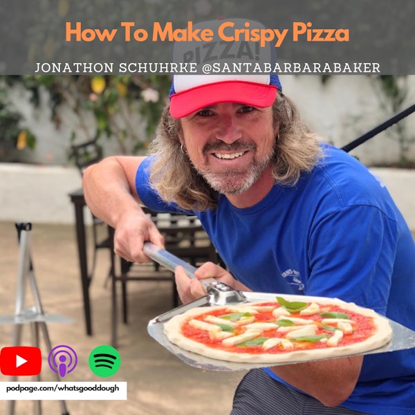 Jonathon Schuhrke of Santa Barbara Baker on Making Crispy Pizza On The Ooni, Lessons Working At A Pizzeria, & Quitting Your Job For Pizza