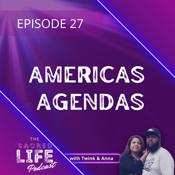 Episode 27: Americas Agendas