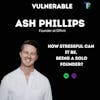 Ash Phillips, Founder at Dffrnt, Angel Investor at Ada Ventures: How stressful can it be, being a solo founder?