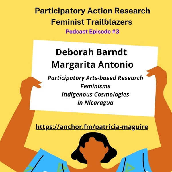 Episode 3 with Deborah Barndt and Margarita Antonio