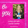 Ep. 16 Living Life With Lauren Dreher