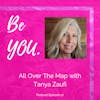 Ep. 17 All Over The Map with Tanya Zaufi