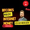 Bitcoin is Magic Internet Money-Jesse Berger