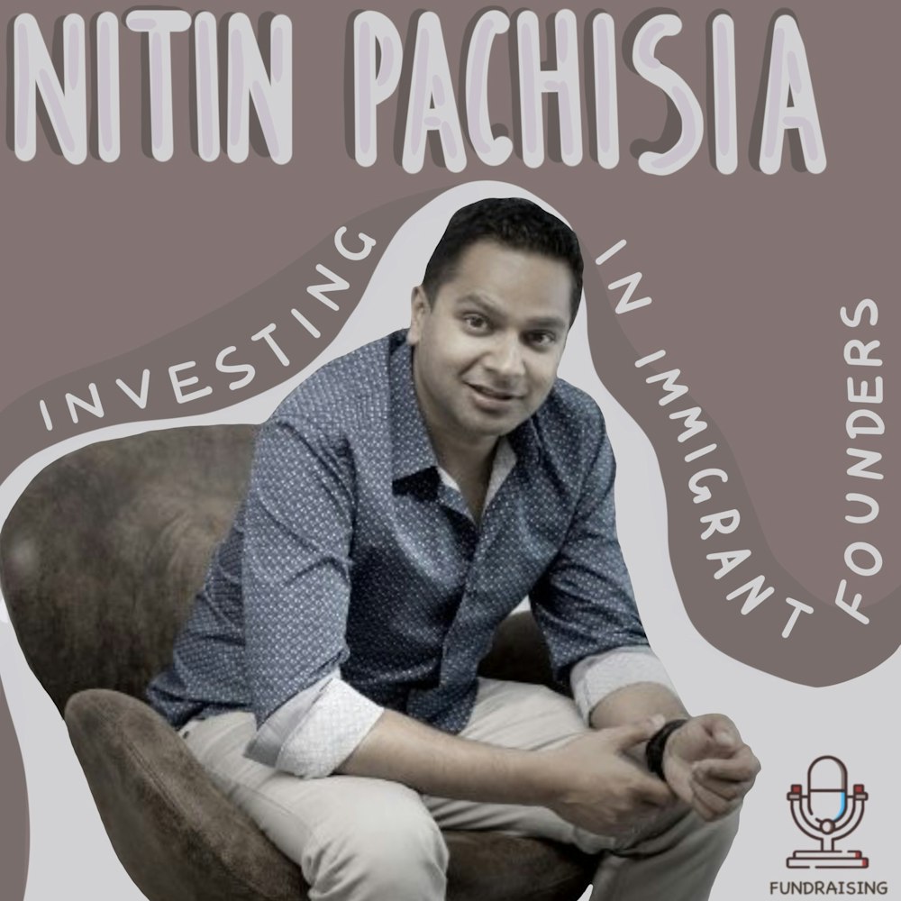 Investing in immigrant founders and when do people really become entrepreneurs - by Nitin Pachisia.