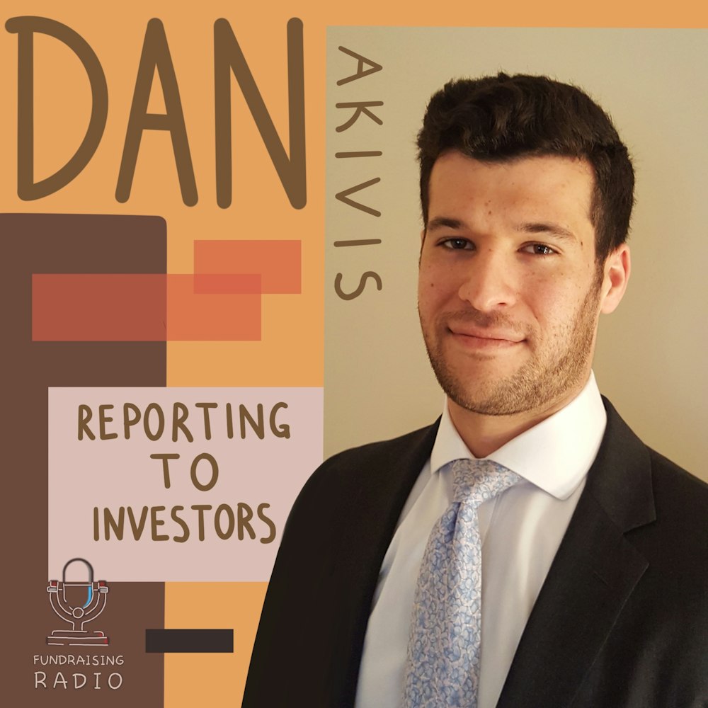 How to report to your investors and to prospect investors? By Dan Akivis.