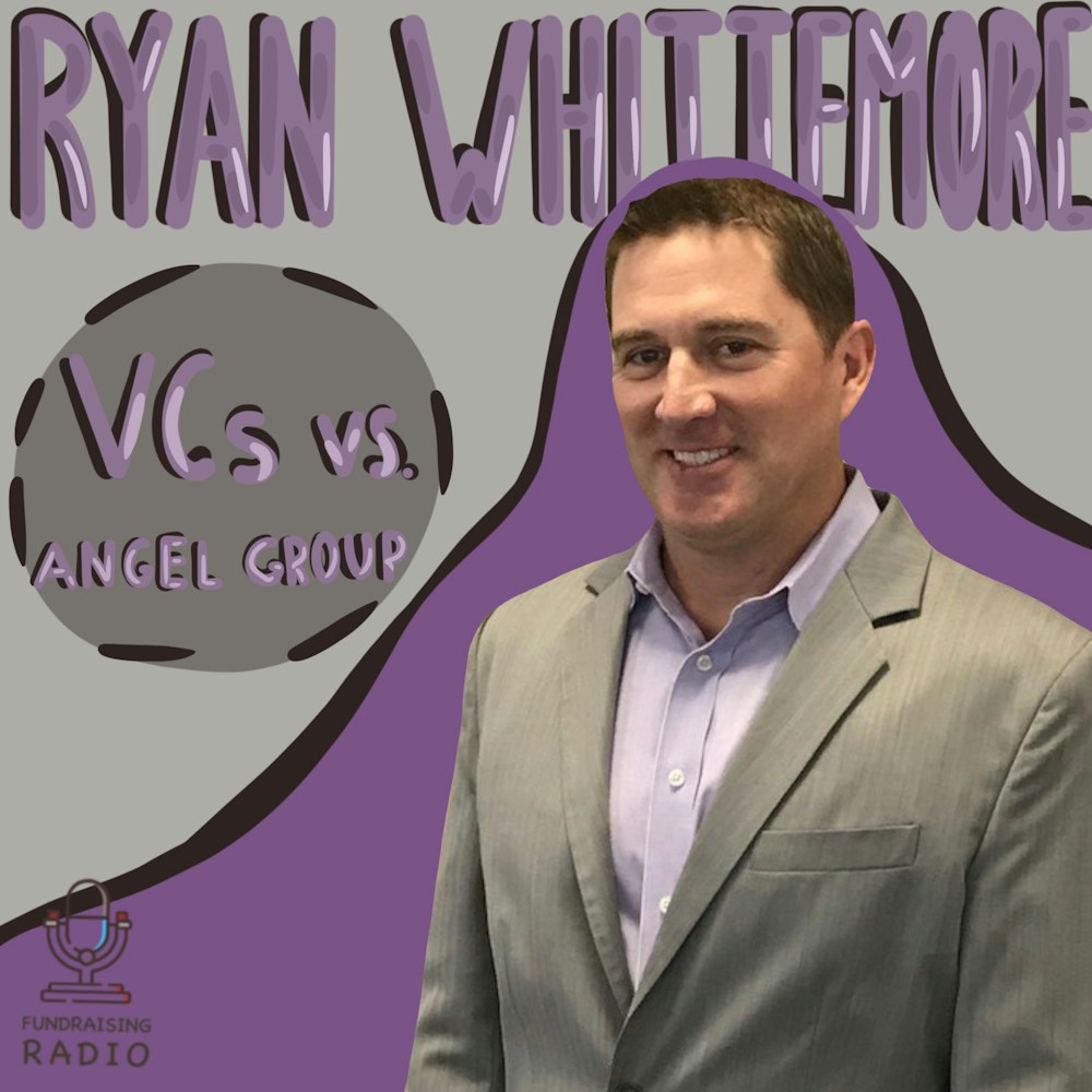 Angel groups VS Venture Capital - how to choose? By Ryan Whittemore.