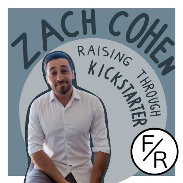 Raising money through KickStarter - how and who should do it? By Zach Cohen.