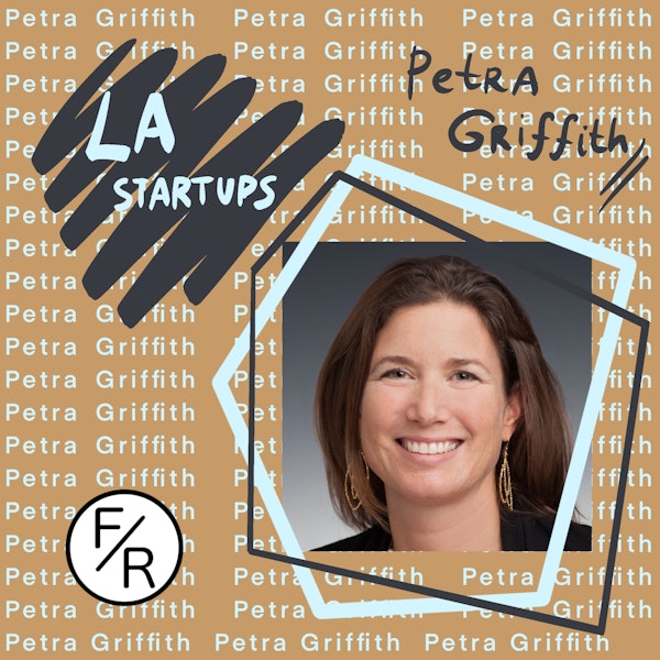 Venture Debt, the Los Angeles Ecosystem, and Big vs. Small Firms in Early-Stage Investing - With Petra Griffith