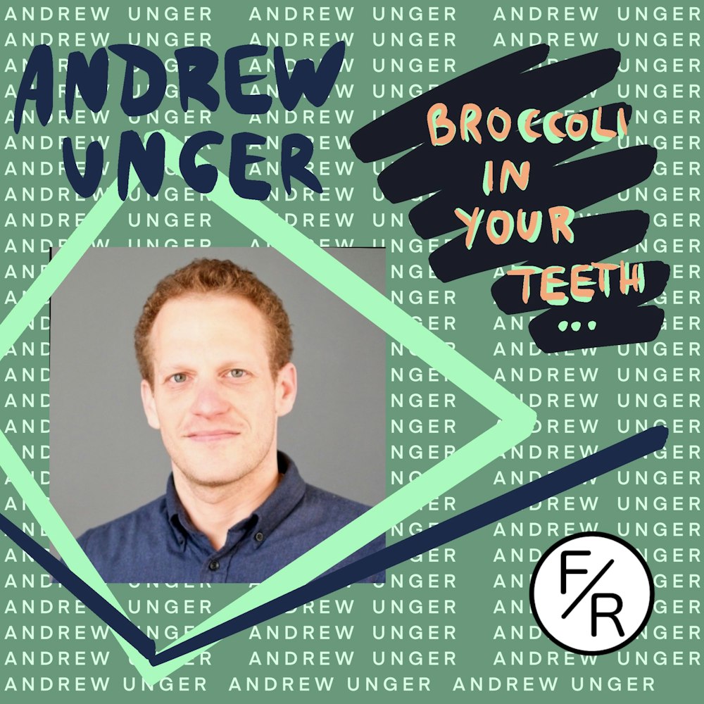 “Broccoli in your teeth” How Do You Choose the Right Partners? - With Andrew Unger