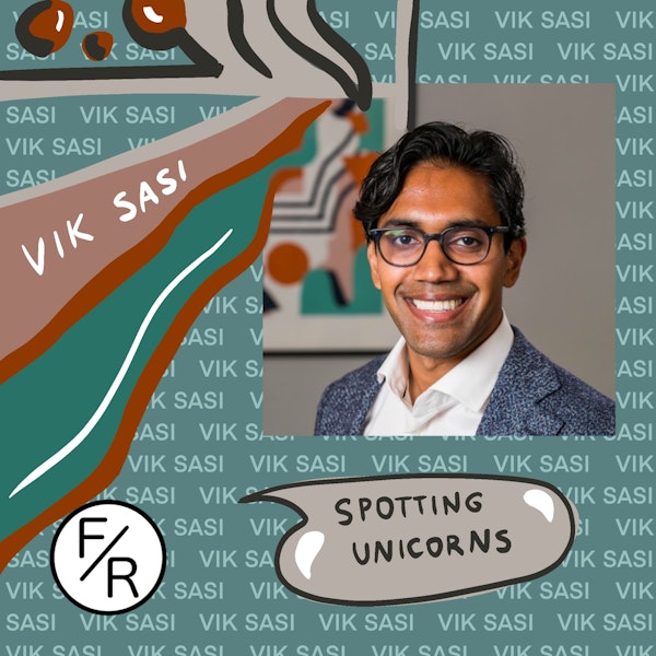 Spotting a Unicorn: Vik Sasi on Being One of the Earliest Investors in Clubhouse.