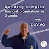 Build a financial organization in 3 weeks. By Duy Vo at Productfy