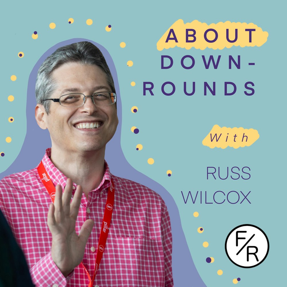 What is a down-round and how to survive one? By Russ Wilcox