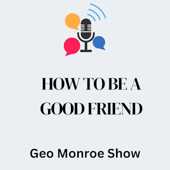 How to Be a Good Friend!