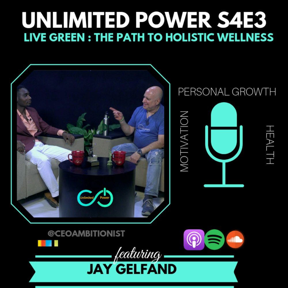 UP #43 Live Green: The Path to Holistic Wellness | Jay Gelfand