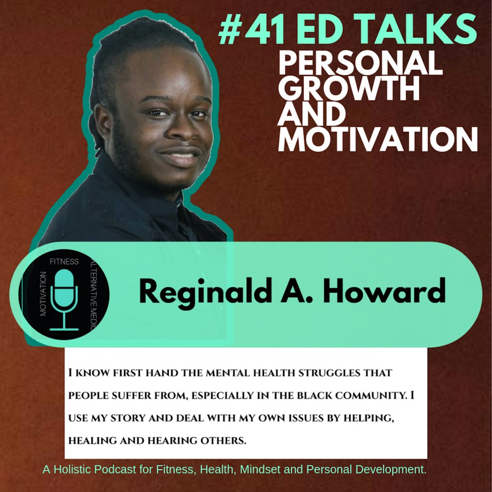 #41 Ed Talks Suffering to Success: A paradigm shift to Achieve Happiness with Reginald A. Howard