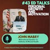 #43 Ed Talks How Tragedy leads to Addiction and using your vice as purpose with John Mabry