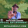 #134 Ed Talks creating a social environment that supports your holistic lifestyle