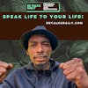 Speak Life to your life