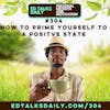 #304 How to Prime yourself to a positive state