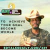 #329 To Achieve your goal, become whole