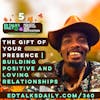 #360 The Gift of your Presence | Building Positive and Loving Relationships