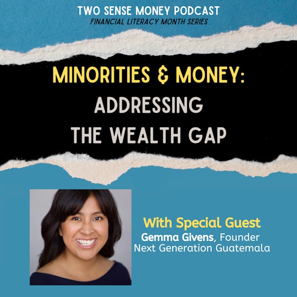 Minorities and Money: Addressing the Wealth Gap