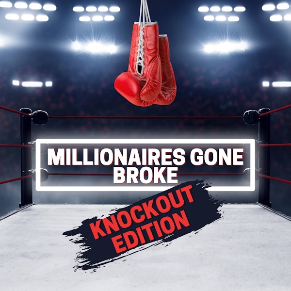 Millionaires Gone Broke Pt 2-Knockout Edition