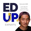 88: BONUS: EdUp Experts: If you're looking for a job: Create content - with Justin Nguyen, CEO, GetChoGrindUp