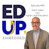 99: BONUS: EdUp Embedded: Adam Haber, CEO, Higher Level Education