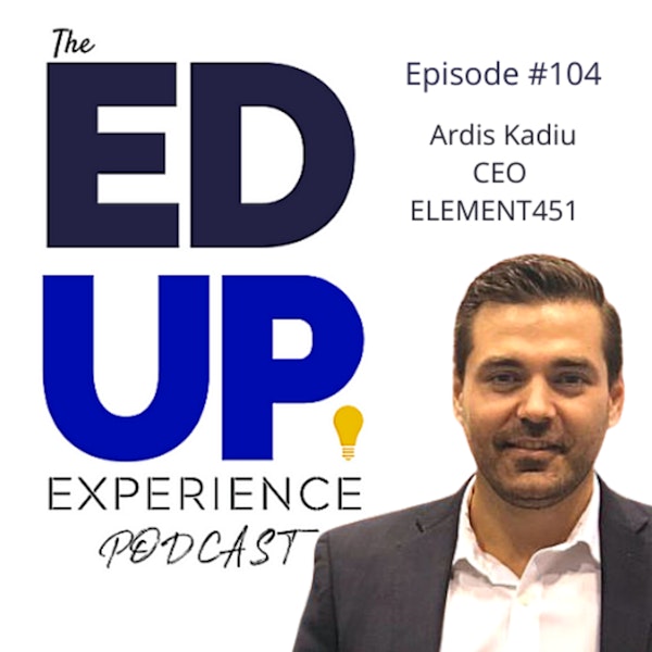 104: Higher Education and the Right CRM - with Ardis Kadiu, CEO, Element451