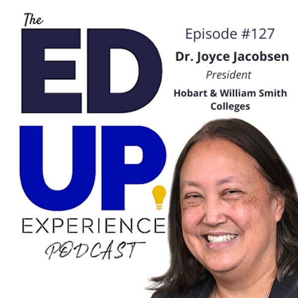 127: Numbers, Connections, and Hard Work - with Dr. Joyce Jacobsen, President at Hobart and William Smith Colleges