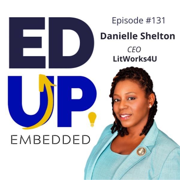 131: BONUS: EdUp Experts: Danielle Shelton, Founder, LitWorks4u - A Tip Just for Instructors
