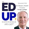 146: Education Must Mirror the Workplace - with Dr. Bruce C. Kusch, President, Ensign College