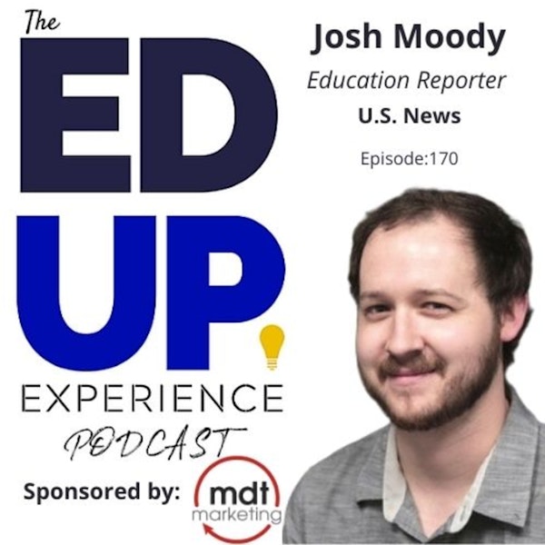 170: Fewer 4 Year Degrees - with Josh Moody, Reporter, U.S. News