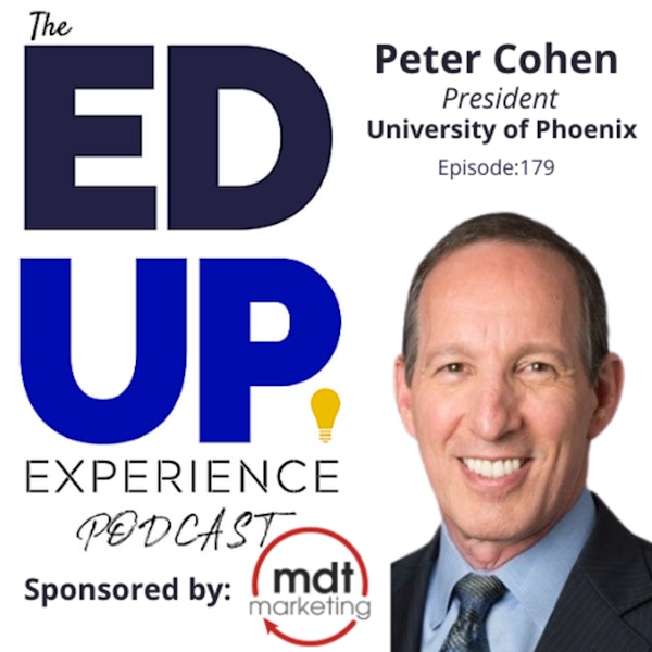 179: Career Services for Life - with Peter Cohen, President, University of Phoenix