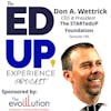 186: Solving Problems First - with Don A. Wettrick, CEO, President, STARTedUP Foundation