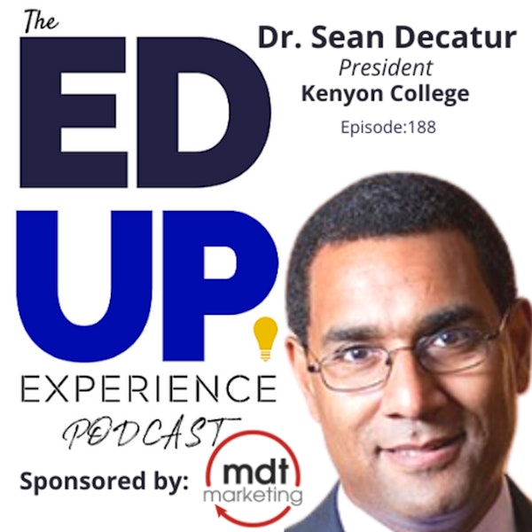 188: Doubling Down on Residential Experience - with Dr. Sean Decatur, President, Kenyon College