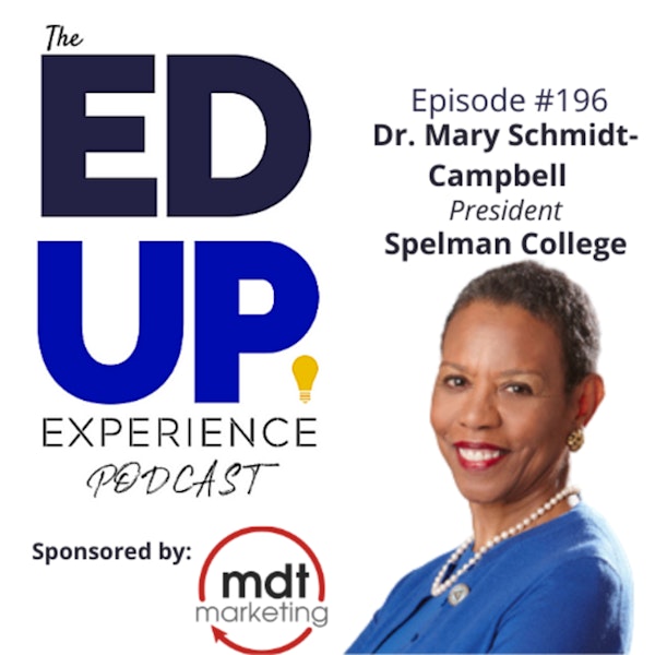 196: Creative Thinkers & The Spelman Sisterhood - with Dr. Mary Schmidt Campbell, President, Spelman College