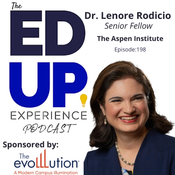 198: How to Customize Student Support - with Dr. Lenore Rodicio, Senior Fellow, The Aspen Institute