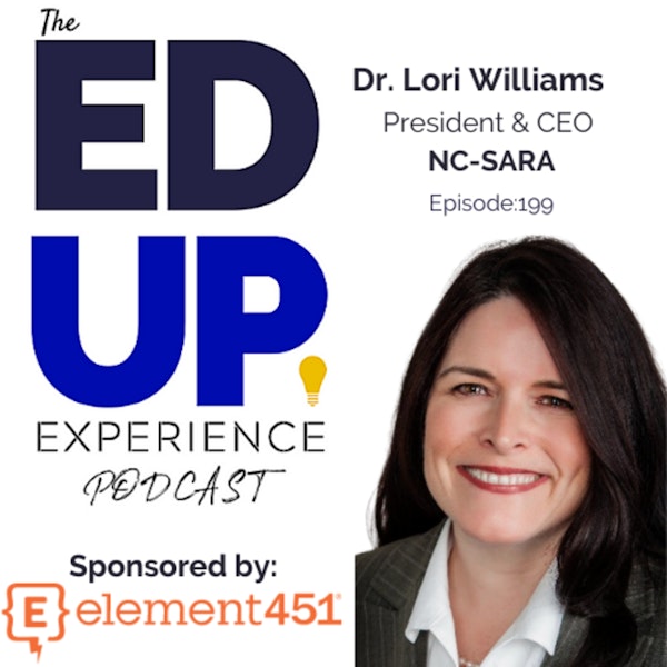 199: The Staying Power of Online Learning - with Dr. Lori Williams, President/CEO, NC-SARA
