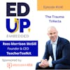 206: BONUS: The Trauma Trifecta - with Ross Morrison McGill, Founder & CEO, TeacherToolkit