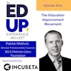 211: The Education Improvement Movement - with Patrick Methvin, Director Postsecondary Success, Bill & Melinda Gates Foundation