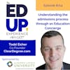 214: The Education Concierge - with Todd Eicher, Co-Founder, ClearDegree